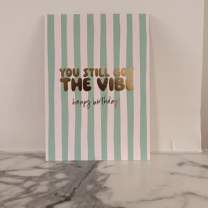 You still got the vibe - happy birthday