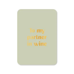 To my partner in wine